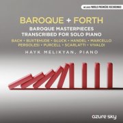 Hayk Melikyan - Baroque + Forth (Baroque Masterpieces Transcribed for Solo Piano) (2026) Hi-Res