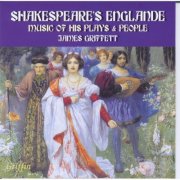 James Griffett, Brian Wright, English Consort of Viols, Nicholas McGegan - Shakespeare’s Englande: Music of His Plays & People (2002)