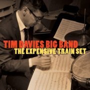 Tim Davies Big Band - The Expensive Train Set (2016) FLAC