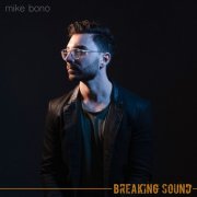 Mike Bono - Breaking Sound (2024) [Hi-Res]