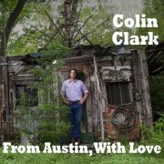 Colin Clark - From Austin, With Love (2019) FLAC