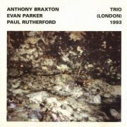 Anthony Braxton, Evan Parker, Paul Rutherford - Trio (London) 1993