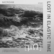 Microhm - Lost in Elastic Time (2021)