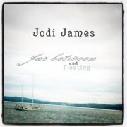 Jodi James - Far Between and Fleeting (2012)