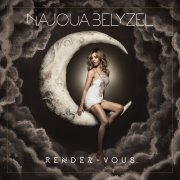 Najoua Belyzel - RENDEZ-VOUS... Deluxe Edition (Bonus) (2019)