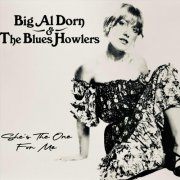 Big Al Dorn & The Blues Howlers - She’s The One For Me (2025)