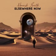 Hamish Smith - Elsewhere Now (2025) [Hi-Res]