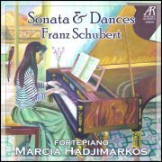 Marcia Hadjimarkos - Franz Schubert: Sonata & Dances for Fortepiano (2011)