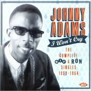 Johnny Adams - I Won't Cry: The Complete Ric & Ron Singles 1959-1964 (2015) [CD Rip]