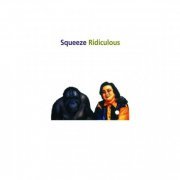 Squeeze - Ridiculous (Expanded Edition, Remastered) (1995/2008)