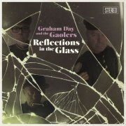 Graham Day And The Gaolers - Reflections In The Glass(2023)