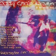 Crazy Chris Kramer & Friends - Crazy Chris Kramer & Friends Vol. 1 (Guarantee For The Blues) (2001)