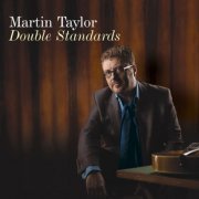 Martin Taylor - Double Standards (2008) [CD-Rip]