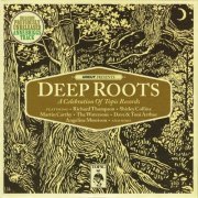 VA - Deep Roots (A Celebration of Topic Records) (2024)