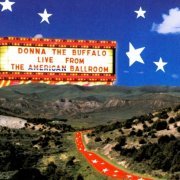 Donna the Buffalo - Live From The American Ballroom (2002)