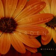 Michael E - Flowers From My Garden (2020)