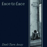 Face to Face - Don't Turn Away (1992, Remasterd 2016)