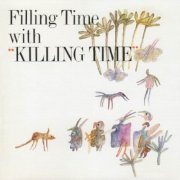 Killing Time - Filling Time With Killing Time (1989)