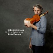 Daniel Rowland & Žebeljan Orchestra - Isidora Žebeljan: Three Curious Loves (2025) [Hi-Res]
