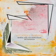 Bram de Looze, Felix Henkelhausen & Eric McPherson - Vice Versa II - Rebounce (2026) [Hi-Res]