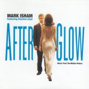 Mark Isham, Charles Lloyd - Afterglow (Music From The Motion Picture) (1998)