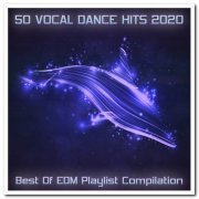 VA - 50 Vocal Dance Hits 2020 - Best of EDM Playlist Compilation (2020)