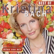 Kristina Bach - Alles Von Mir: The Best Of Kristina Bach (2005)