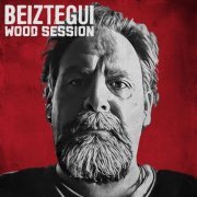 Beiztegui - Wood Session (2020) [Hi-Res]