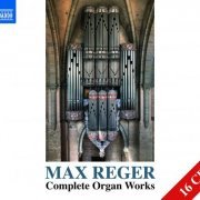 Christian Barthen, Martin Welzel, Josef Still, Hans-Jurgen Kaiser, Ludger Lohmann, Wolfgang Rubsam, Stefan Frank, Edgar Krapp, Bernard Haas, Kirsten Sturm - Reger: Complete Organ Works (2015)