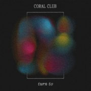 Coral Club - Turn To (2022)