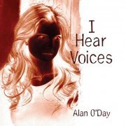 Alan O'Day - I Hear Voices (2008)