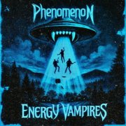 Phenomenon - Energy Vampires (2025)