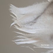 Rob Burger - Marching with Feathers (2022) [Hi-Res]