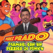 Perez Prado - Mambo, con un pizzico di funky (2025)