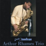 Arthur Rhames Trio - Live From Soundscape (1995)