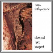 Brian Withycombe - Classical Jazz Project (2021) Hi-Res