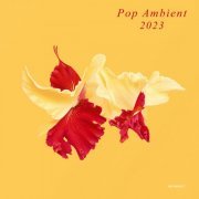 VA - Pop Ambient 2023 (2022)