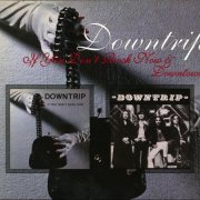 Downtrip - If You Don't Rock Now / Downtown (Remastered) (1976-79/2012)