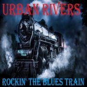 Urban Rivers - Rockin' The Blues Train (2024) Hi-Res