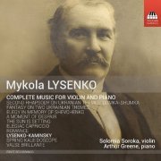 Solomia Soroka - Mykola Lysenko: Complete Music for Violin & Piano (2015) Hi-Res