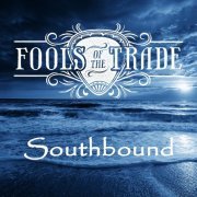 Fools of the Trade - Southbound (2021)