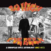 VA - So High I've Been (A European Rock Anthology 1967-1973) (2026)