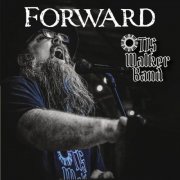 Otis Walker Band - Forward (2025)