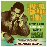 Clarence Frogman Henry - But I Do: The Complete Releases 1956-62 (2021)