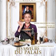 Gabriel Yared - Les Saveurs Du Palais (La bande originale du film) (2012)