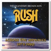 Rush - Across the Airwaves 1974-1980: The Legendary Broadcasts [4CD Remastered Box Set] (2016)