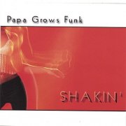 Papa Grows Funk - Shakin' (2003)