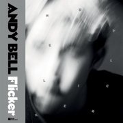 Andy Bell - Flicker (2022) LP