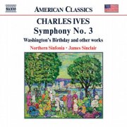 Northern Sinfonia, James Sinclair - Ives: Symphony No. 3 / Washington's Birthday (2003)