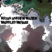 Brian Andrew Marek - Muddled Mirage (2026)
